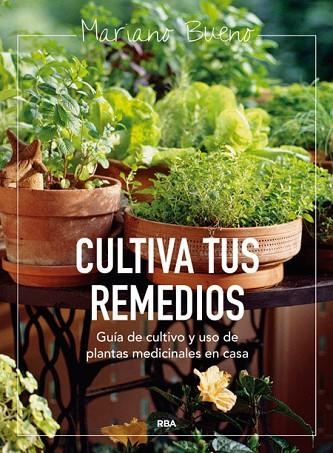 CULTIVA TUS REMEDIOS | 9788415541219 | MARIANO BUENO