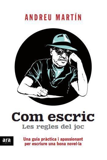 COM ESCRIC LES REGLES DEL JOC | 9788415224716 | ANDREU MARTIN