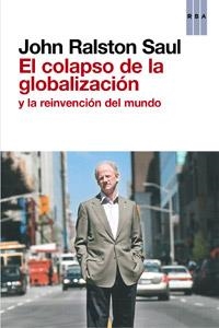 COLAPSO DE LA GLOBALIZACION | 9788490063569 | RALSTON SAUL, JOHN