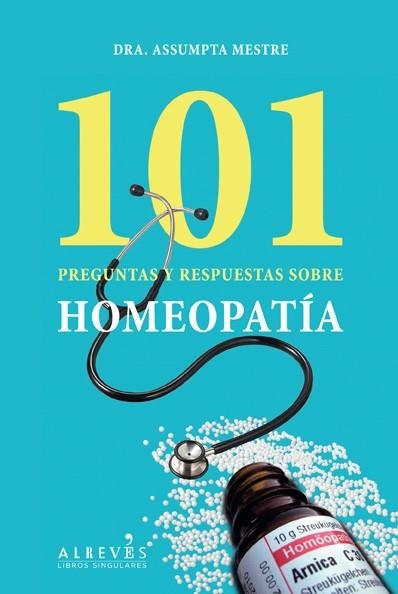 101 PREGUNTAS Y RESPUESTAS SOBRE HOMEOPATIA | 9788415098553 | MESTRA, DRA ASUMPTA