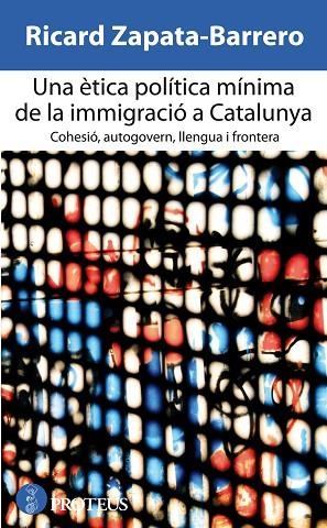 UNA ETICA POLITICA MINIMA DE LA IMMIGRACIO A CATALUNYA | 9788415549628 | ZAPATA-BARRERO, RICARD