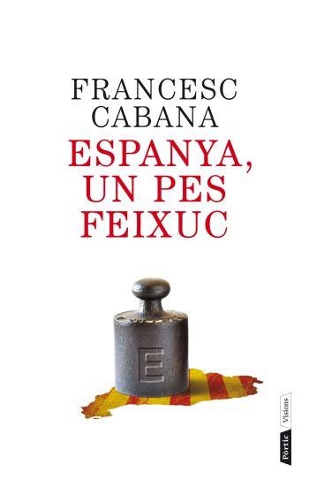 ESPAÑA, UN PES FEIXUC | 9788498092202 | CABANA, FRANSESC