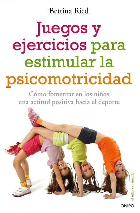 JUEGOS Y EJERCICIOS PARA ESTIMULAR LA PSICOMOTRICIDAD | 9788497546331 | RIED, BETTINA