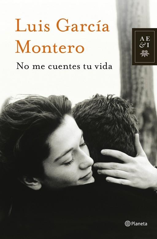 NO ME CUENTES TU VIDA | 9788408013877 | LUIS GARCIA MONTERO