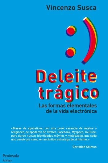 DELEITE TRAGICO, FORMAS ELEMENTALES DE VIDA ELECTRONICA | 9788499421582 | SUSCA, VINCENZO