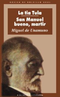 TIA TULA / SAN MANUEL BUENO, MARTIR, LA | 9788446019084 | UNAMUNO, MIGUEL DE