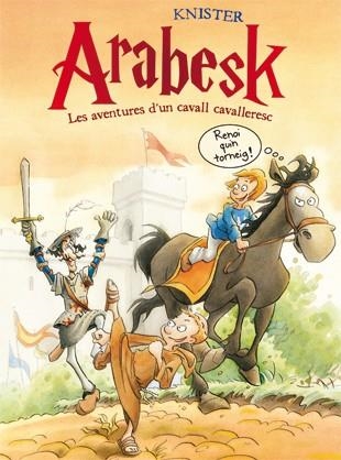 ARABESK LES AVENTURES D' UN CAVALL CAVALLERESC | 9788424645502 | KNISTER