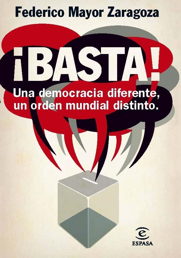 BASTA! UNA DEMOCRACIA DIFERENTE | 9788467009415 | MAYOR ZARAGOZA, FEDERICO