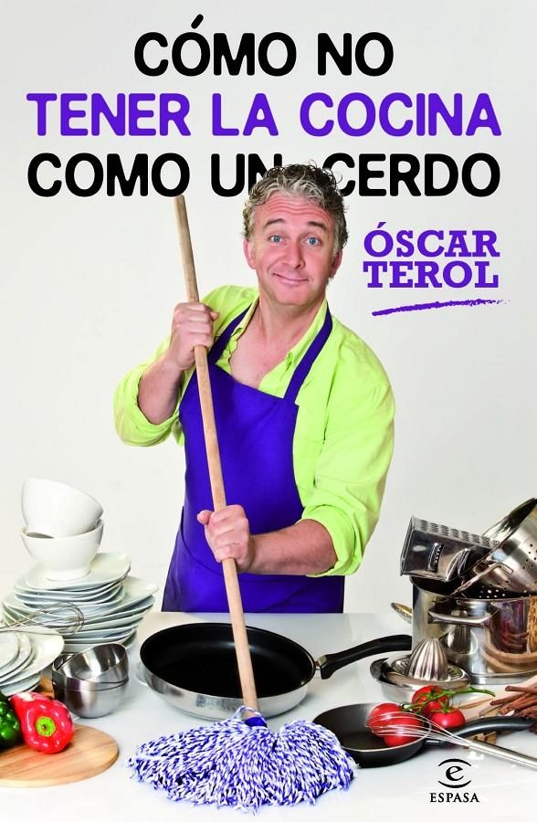 COMO NO TENER LA COCINA COMO UN CERDO | 9788467009019 | TEROL, OSCAR