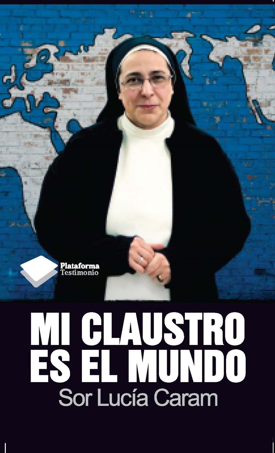 MI CLAUSTRO ES EL MUNDO | 9788415115632 | CARAM, SOR LUCIA