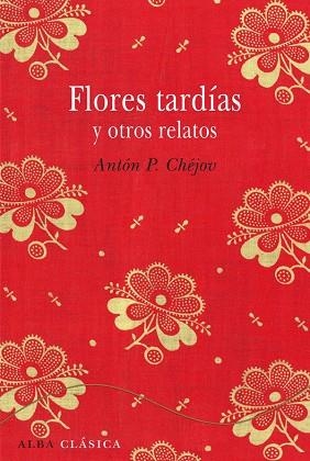 FLORES TARDIAS Y OTROS RELATOS | 9788484287827 | P. CHEJOU, ANTON