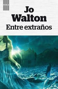 ENTRE EXTRAÑOS | 9788490063965 | WALTON, JO