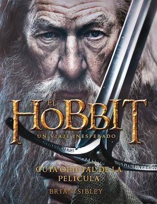 EL HOBBIT UN VIAJE INESPERADO GUIA OFICIAL DE LA PELICULA | 9788445000724 | SIBLEY, BRIAN