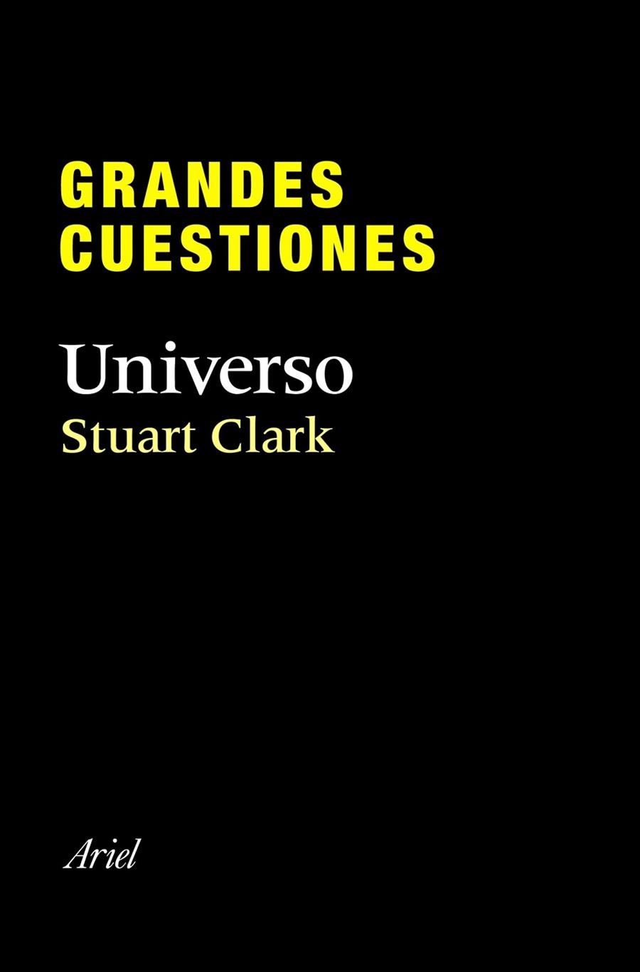 GRANDES CUESTIONES UNIVERSO | 9788434405295 | STUART CLARK