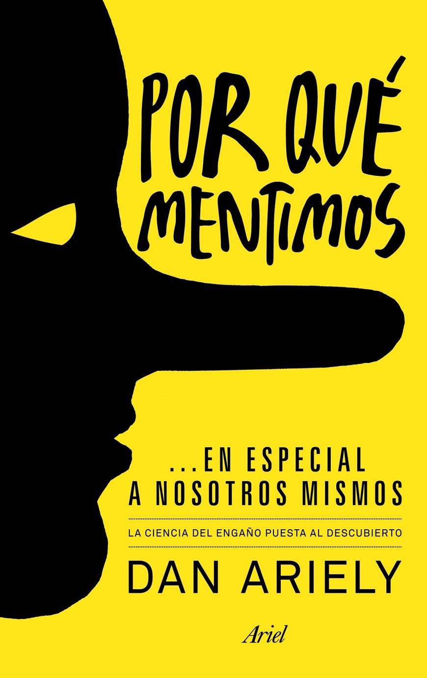 POR QUE MENTIMOS ... EN ESPECIAL A NOSOTROS MISMOS | 9788434405523 | ARIELY, DAN