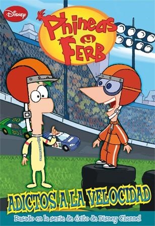 PHINEAS Y FERB ADICTOS A LA VELOCIDAD | 9788499513799 | VVAA