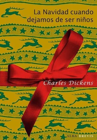 LA NAVIDAD CUANDO DEJAMOS DE SER NIÑOS | 9788484287865 | CHARLES DICKENS