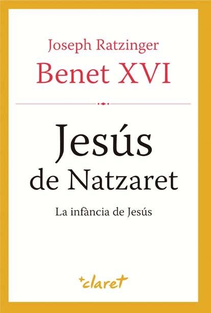 JESUS DE NATZARET LA INFANCIA DE JESUS | 9788498467314 | RATZINGER, JOSEPH