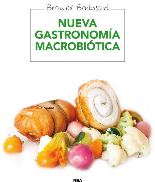 NUEVA GASTRONOMIA MACROBIOTICA | 9788415541622 | BENBASSAT, BERNARD