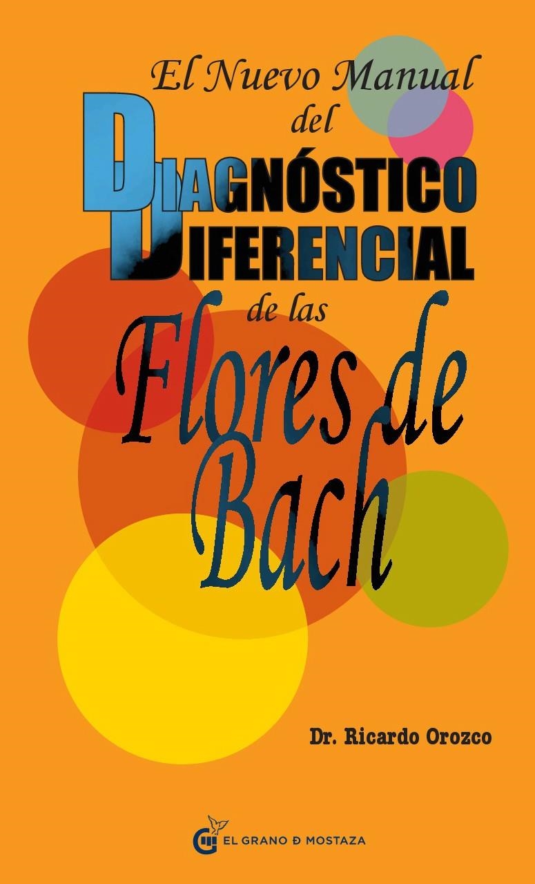 NUEVO MANUAL DEL DIAGNOSTICO DIFERENCIAL DE LAS FLORES DE BACH | 9788493809164 | OROZCO, RICARDO