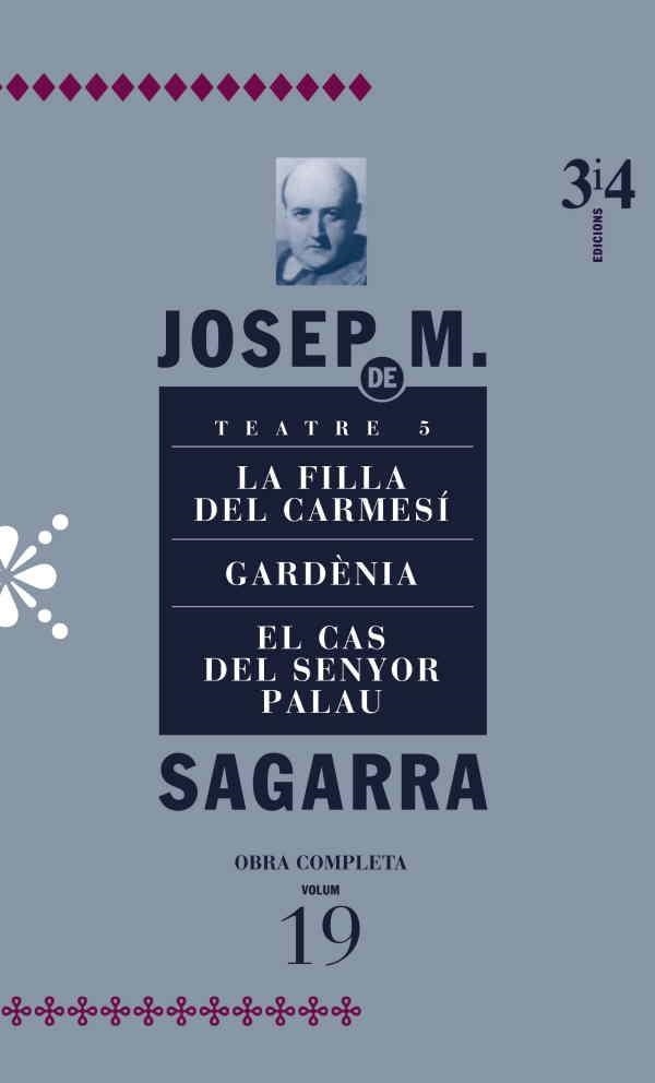 TEATRE 5  LA FILLA DEL CARMESI GARDIMIA EL CAS DEL SR PALAU | 9788475028965 | SAGARRA, JOSEP M