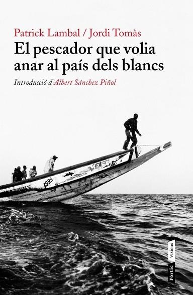 EL PESCADOR QUE VOLIA ANAR AL PAIS DELS BLANCS | 9788498092226 | LAMBAL, PATRICK / TOMAS, JORDI