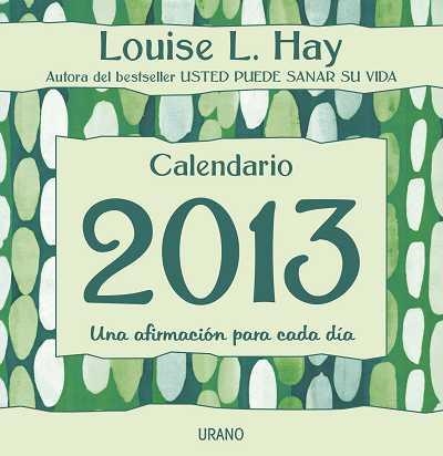 CALENDARIO 2013 UNA AFIRMACION PARA CADA DIA | 9788479538217 | LOUISE L. HAY