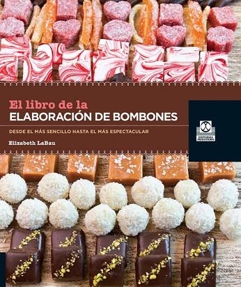 EL LIBRO DE LA ELABORACION DE BOMBONES | 9788499103952 | ELISABETH LABAU