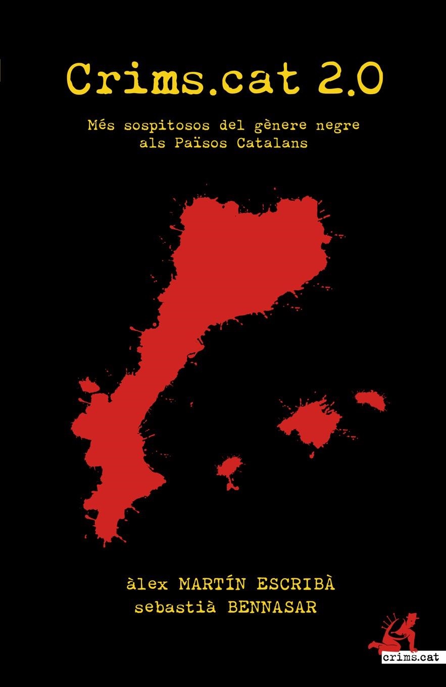 CRIMS.CAT 2.0 MES SOSPITOSOS DEL GENERE NEGRE ALS PAISOS CATALANS | 9788415098829 | MARTIN ESCRIBA, ALEX / BENNASAR, SEBASTIA