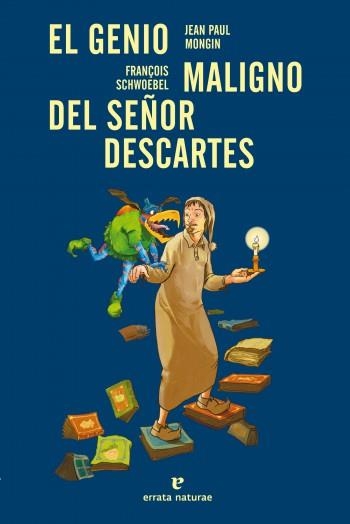 EL GENIO MALIGNO DEL SEÑOR DESCARTES | 9788415217411 | MONGIN, JEAN PAUL / SCHWOEBEL, FRANÇPOS