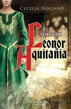 EL SECRETO DE LEONOR DE AQUITANIA | 9788496952720 | HOLLAND, CECILIA