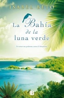 BAHIA DE LA LUNA VERDE, LA | 9788466652124 | BETO, ISABEL