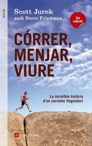 CORRER, MENJAR, VIURE | 9788415695233 | JUREK, SCOTT / FRIEDMAN, STEVE