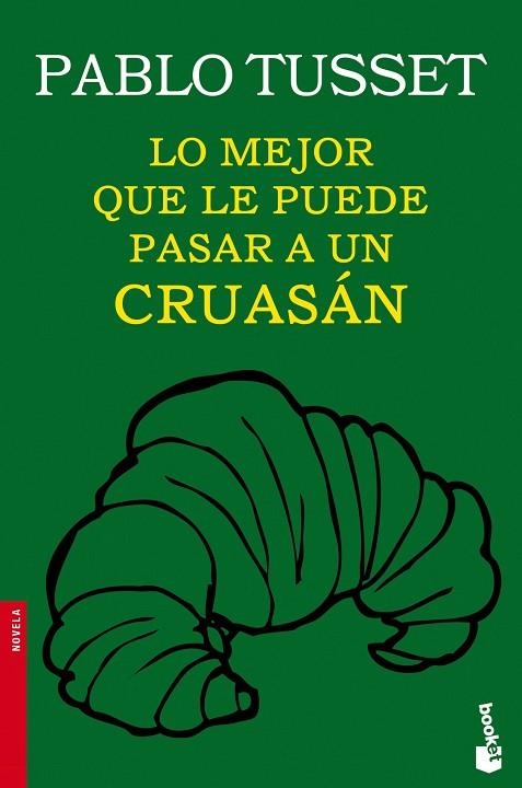 MEJOR QUE LE PUEDE PASAR A UN CRUASAN, LO | 9788423346189 | PABLO TUSSET