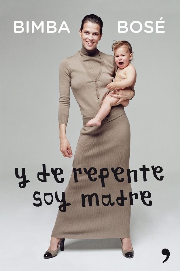 Y DE REPENTE SOY MADRE | 9788499982526 | BOSE, BIMBA