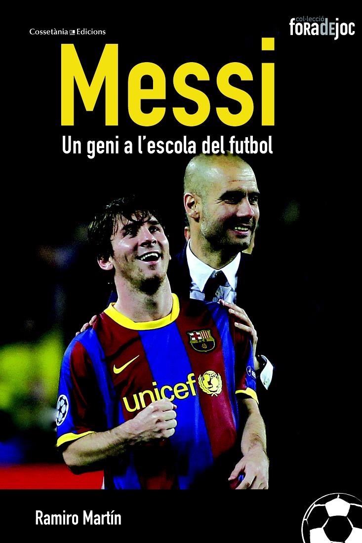 MESSI UN GENI A L'ESCOLA DEL FUTBOL | 9788490341247 | RAMIRO MARTIN