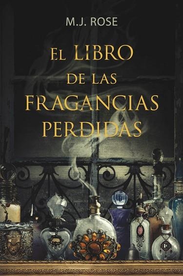 EL LIBRO DE LAS FRAGANCIAS PERDIDAS | 9788401352980 | ROSE, M. J.