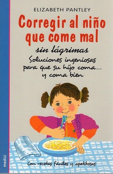 CORREGIR AL NIÑO QUE COME MAL SIN LAGRIMAS | 9788497990950 | PANTLEY, ELIZABETH