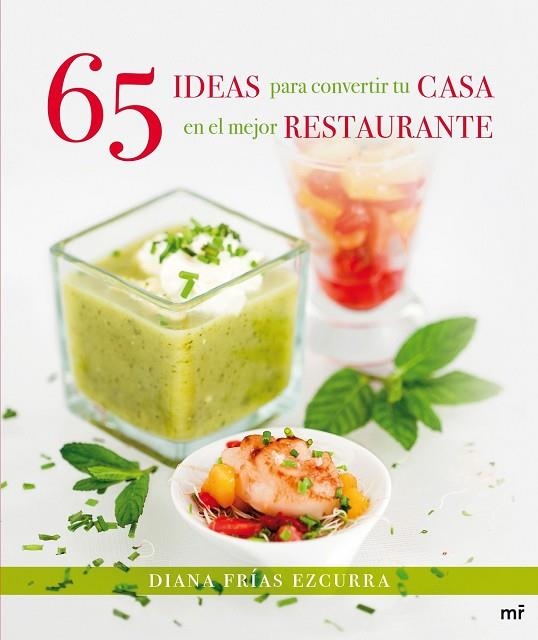 65 IDEAS PARA CONVERTIR TU CASA EN EL MEJOR RESTAURANTE | 9788427039827 | FRIAS EZCURRA, DIANA