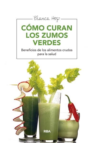 COMO CURAN LOS ZUMOS VERDES | 9788415541721 | HERP, BLANCA