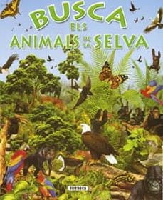 BUSCA ELS ANIMALS DE LA SELVA | 9788430534180