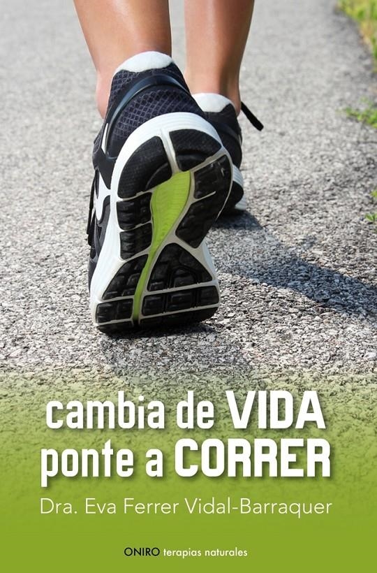 CAMBIA DE VIDA PONTE A CORRER | 9788497546461 | FERRER VIDAL-BARRAQUER, EVA