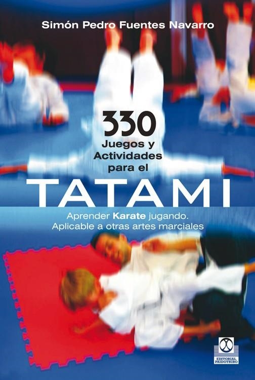 330 JUEGOS Y ACTIVIDADES PARA EL TATAMI | 9788499101859 | FUENTES NAVARRO, SIMON PEDRO