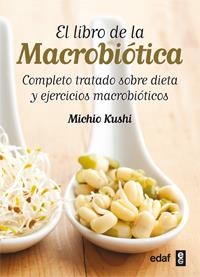 EL LIBRO DE LA MACROBIOTICA | 9788441431805 | KUSHI, MICHIO