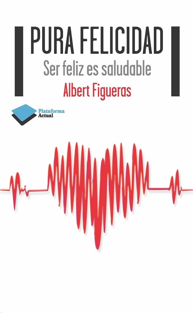 PURA FELICIDAD | 9788415577607 | ALBERT FIGUERAS