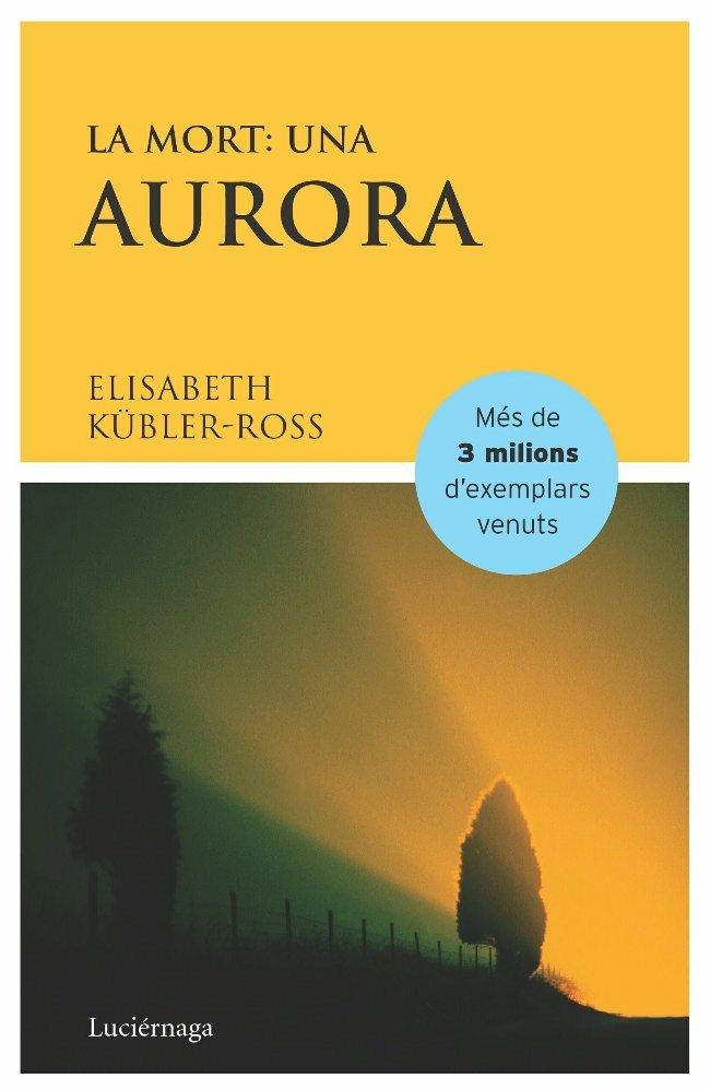 LA MORT UNA AURORA | 9788487232367 | ELISABETH KUBLER-ROSS