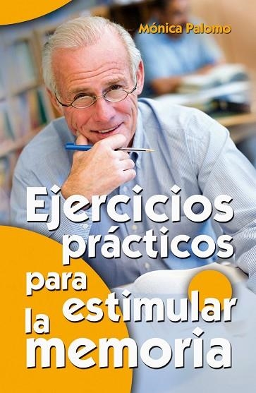 EJERCICIOS PRACTICOS PARA ESTIMULAR LA MEMORIA | 9788498427486 | PALOMO, MONICA