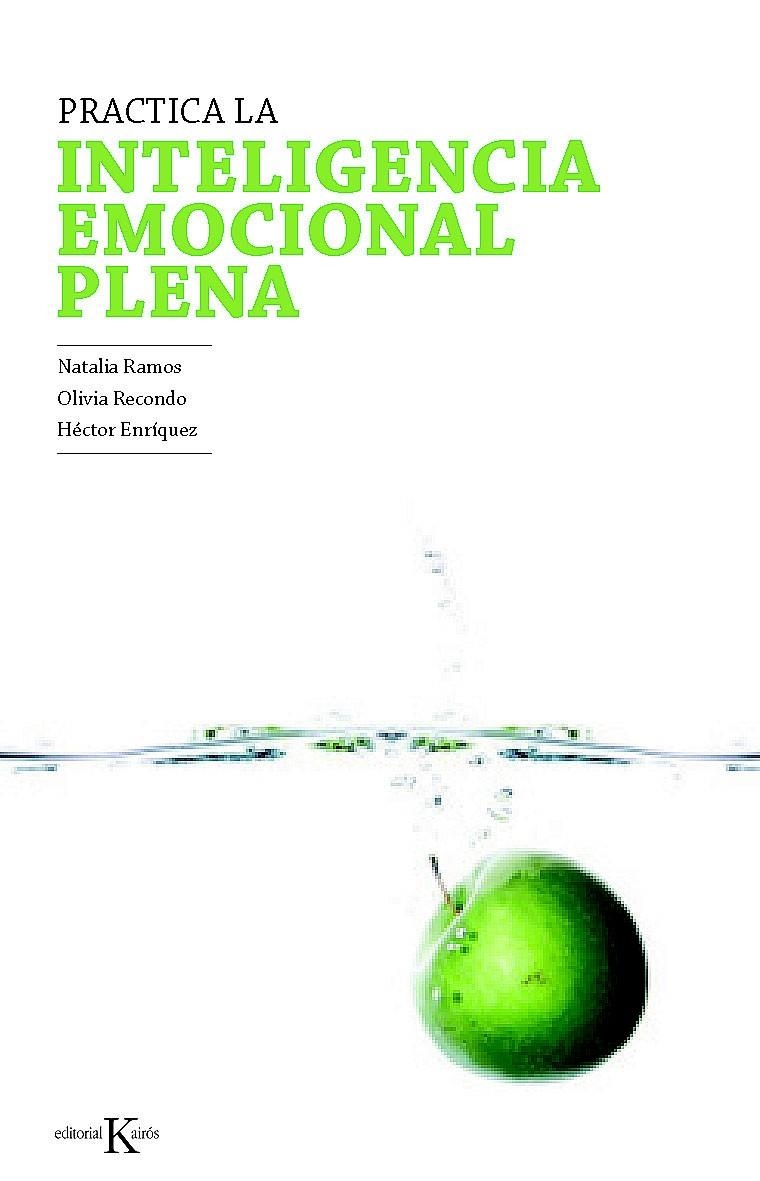 PRACTICA LA INTELIGENCIA EMOCIONAL PLENA | 9788499881409 | RAMOS, NATALIA / RECONDO, OLIVIA / ENRIQUEZ, H