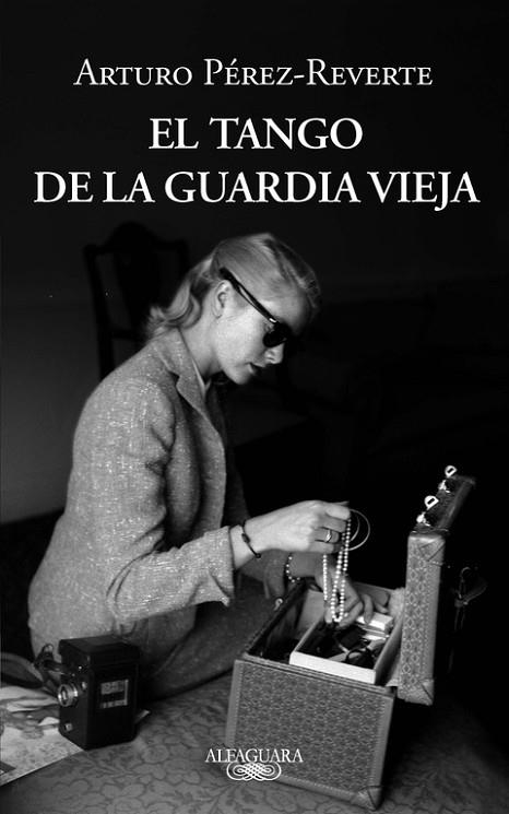 El tango de la Guardia Vieja | 9788420413099 | Arturo Pérez-Reverte