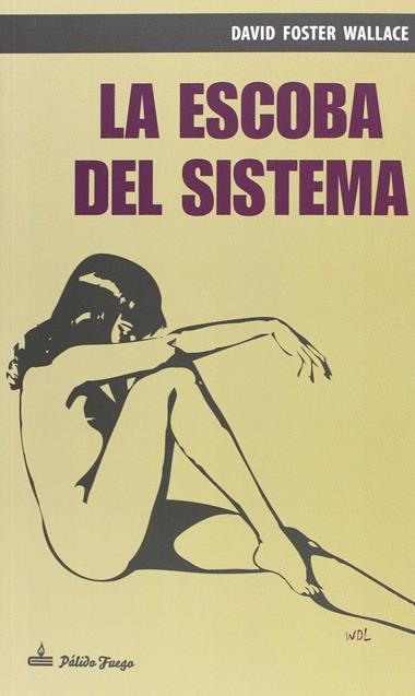 LA ESCOBA DEL SISTEMA | 9788494052910 | DAVID FOSTER WALLACE